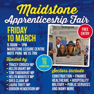 Maidstone Apprenticeship Fair poster. It states the time of the event as 9.30am-1pm and explains that it is supported by Kent MPs. It also states that there will be over 70 exhibitors.